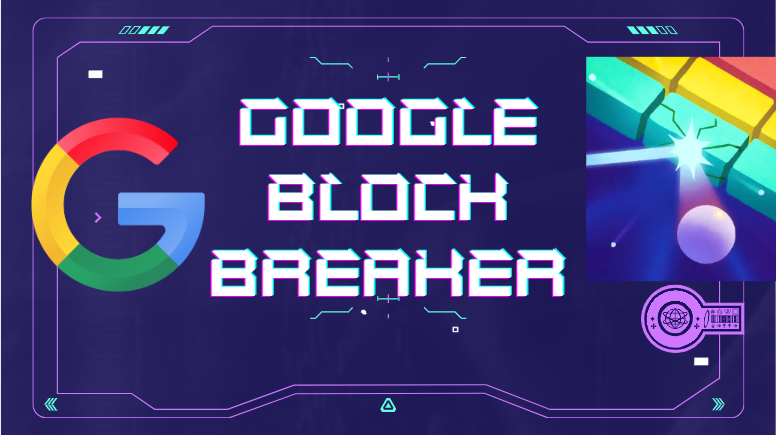 Ultimate Guide to Mastering Google Block Breaker – Breakthrough Tips and Strategies